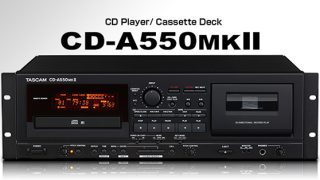 生産完了]TASCAM CD-A550MKII | 株式会社 楽器音響札幌